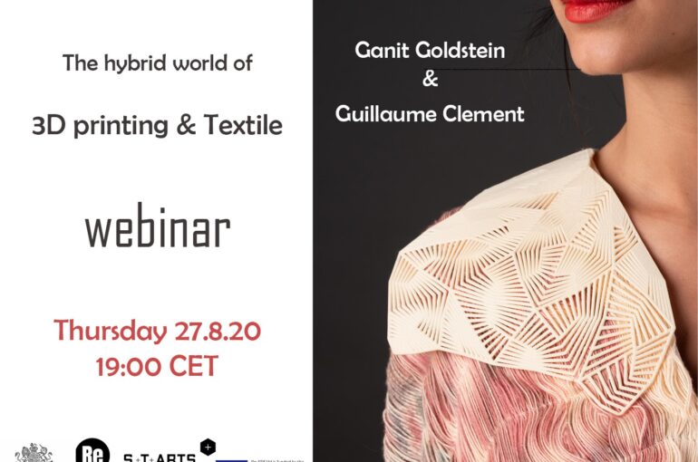 3D printing & Textile Webinar – Ganit Goldstein & Guillaume Clement